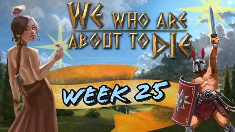 We Who Are About to Die Week 25