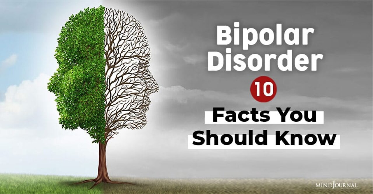 10 Facts About Bipolar Disorder That Everyone Should Know