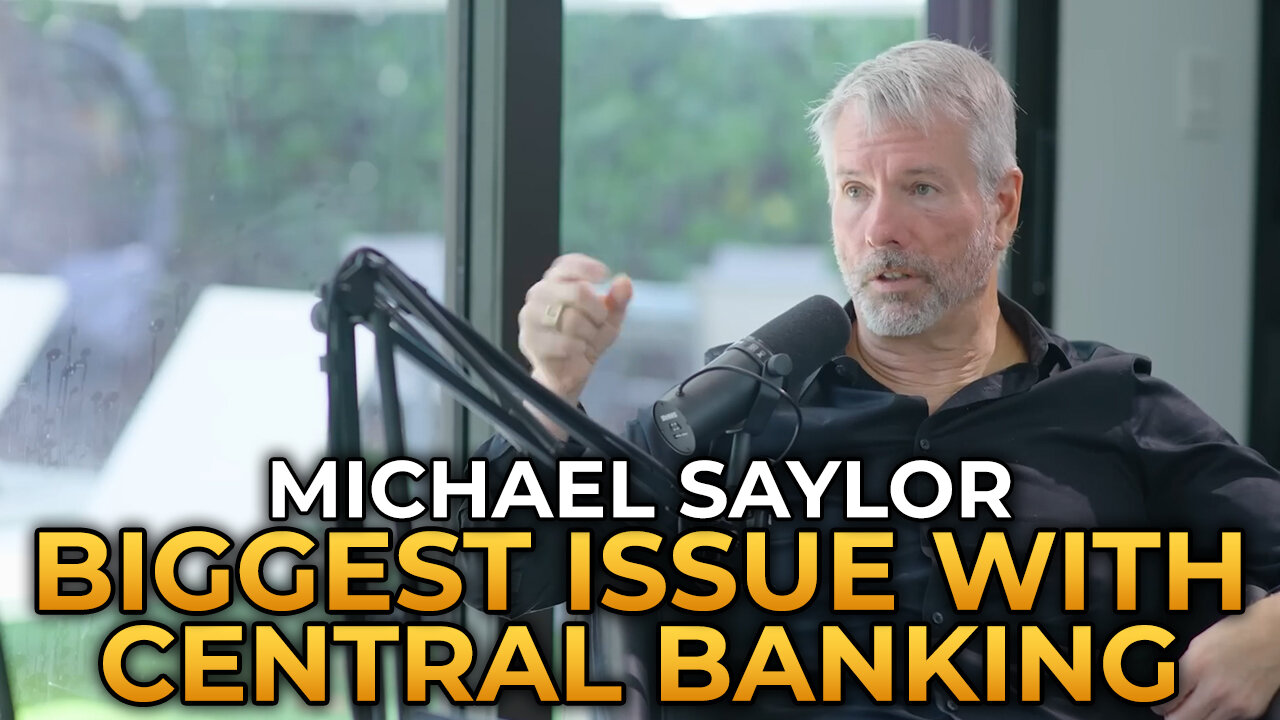 Michael Saylor - The Biggest Issue With Central Banking