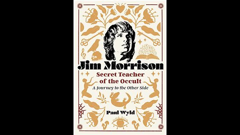 Jim Morrison: Secret Teacher of the Occult, the New Book by Author Paul Wyld