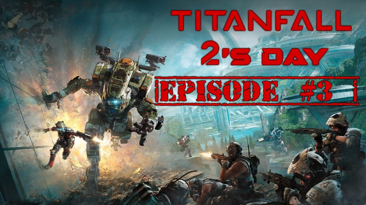 Titanfall 2's day, Joe Plays #3