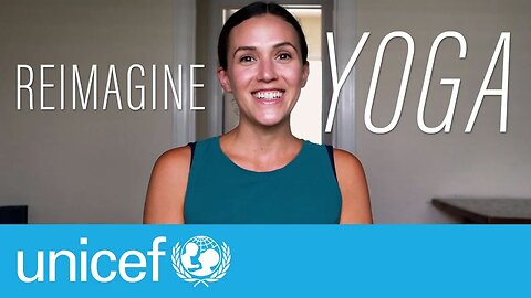 REIMAGINE Yoga Playlist with Unicef WELCOME | Yoga With Adriene