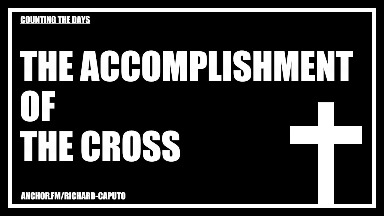 The Accomplishment of the Cross