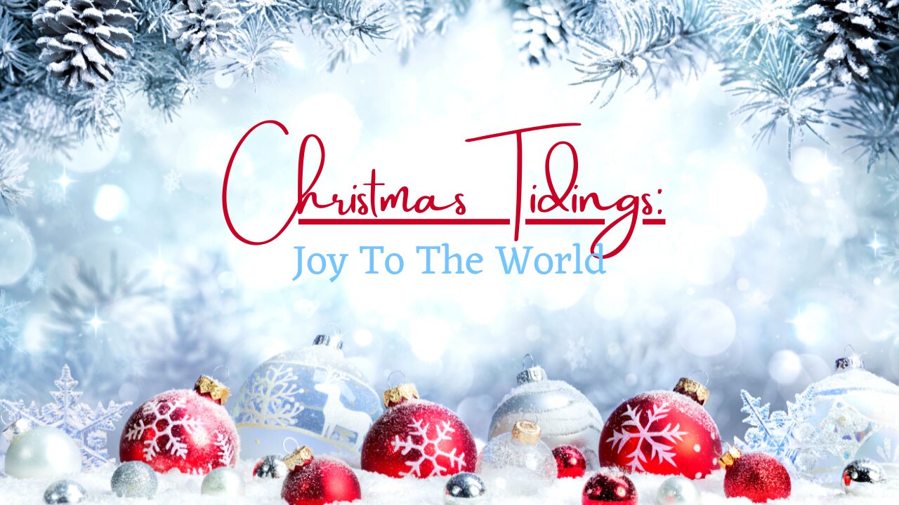 Christmas Tidings: Joy To The World