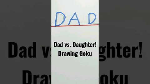 DAD vs. DAUGHTER! Drawing Goku!Who won?Adventure Through Art #drawing #art #Goku #dragonballz