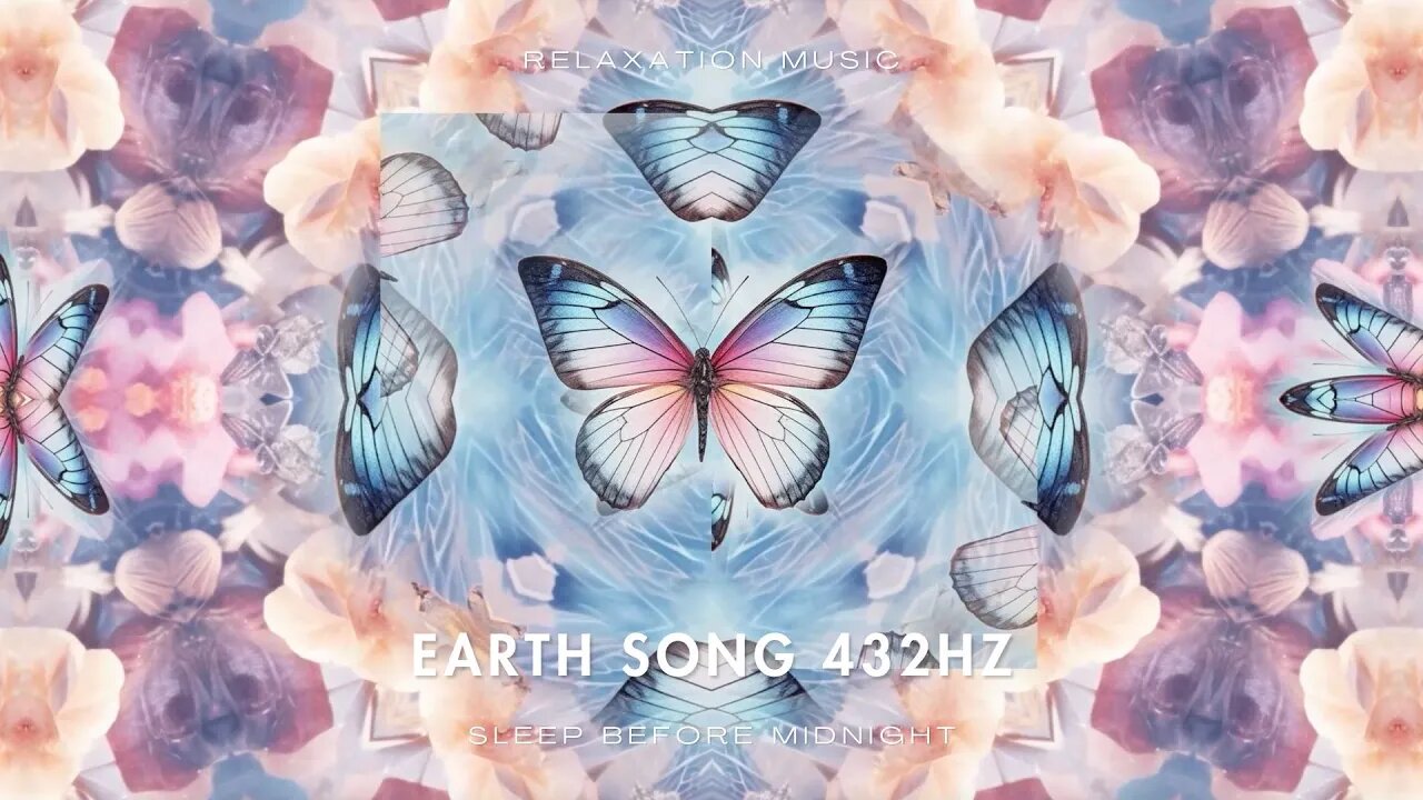 Earth Song 432Hz - Healing Frequencies - Fall Asleep Fast and Wake Up Refreshed & Aligned