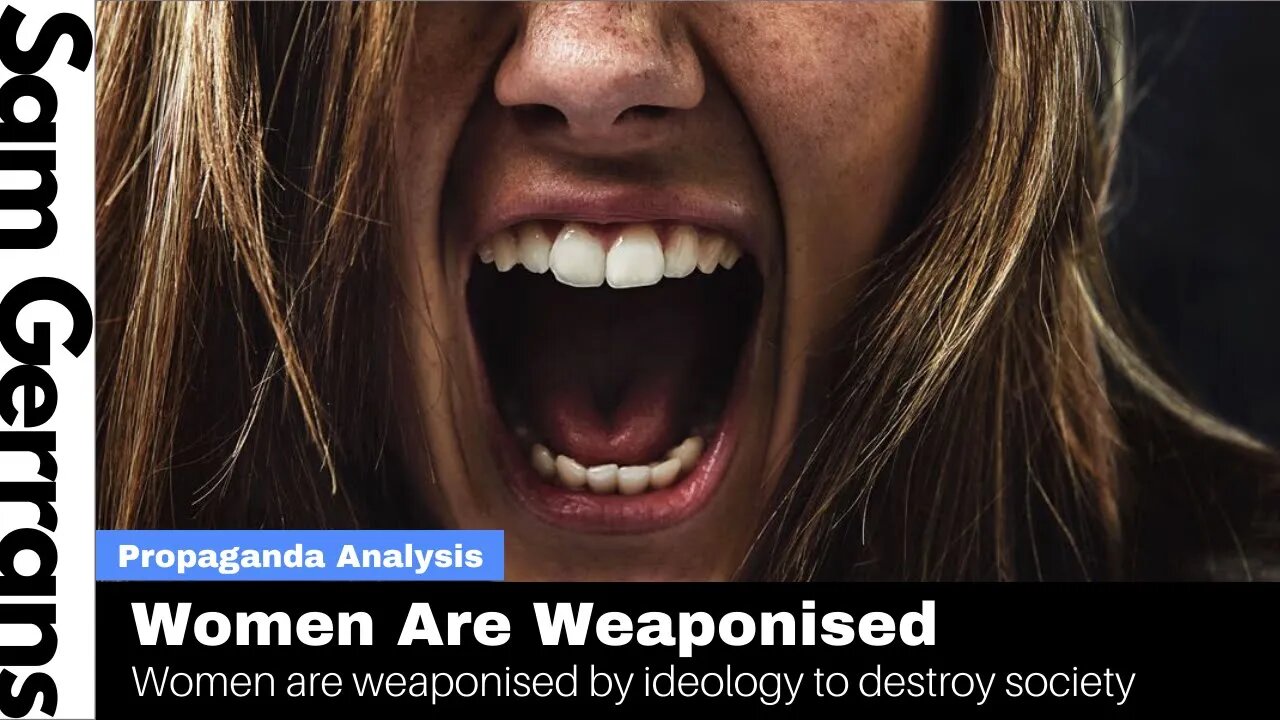 Women Are Weaponised By Ideology To Destroy Society