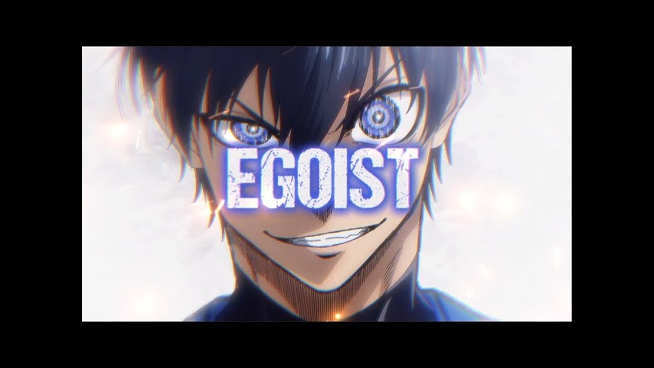 BlueLock || Egoist