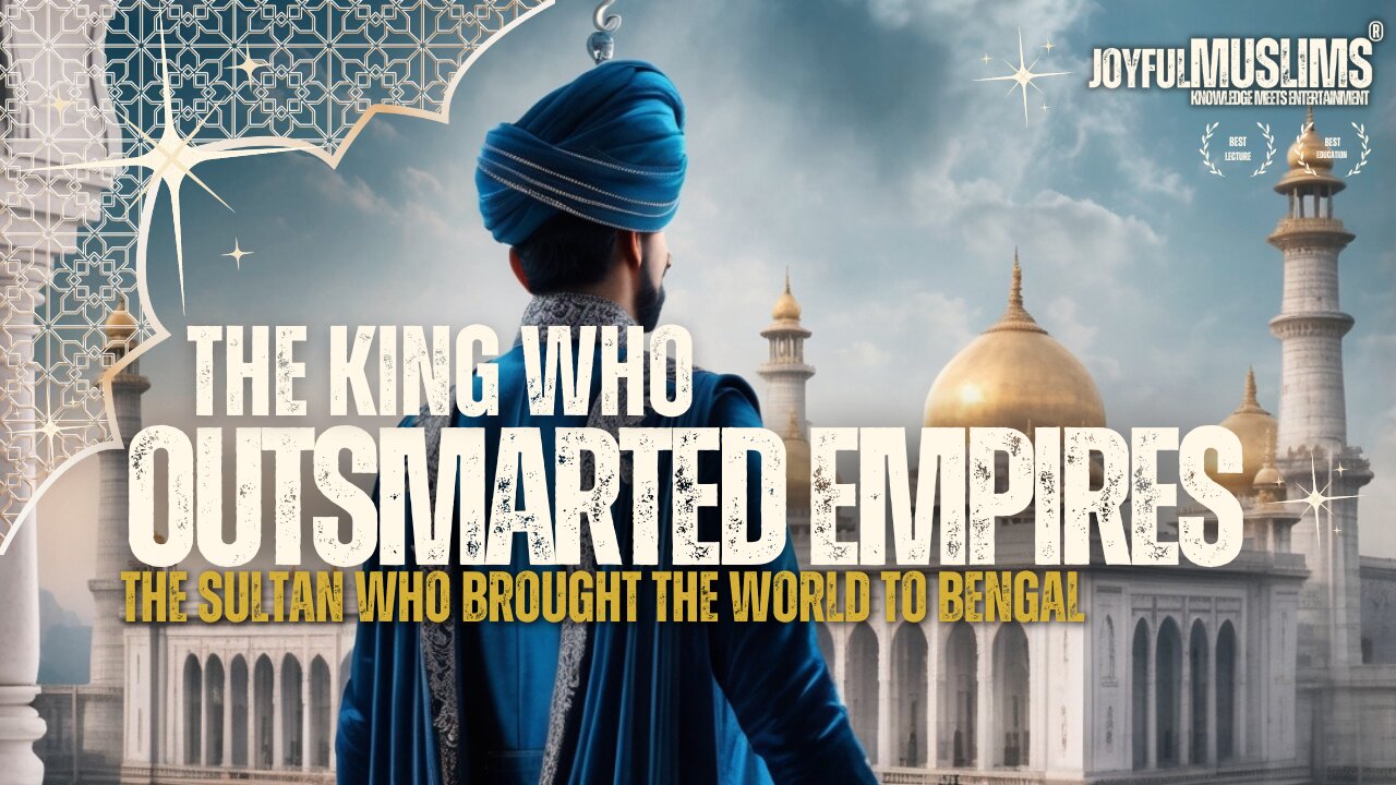 The King Who Outsmarted Empires: The Sultan Who Brought the World to Bengal