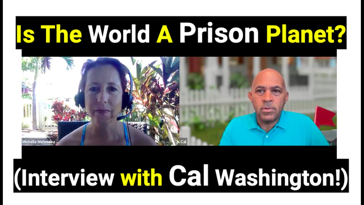 Is The World A Prison Planet?(Interview with Cal Washington!)