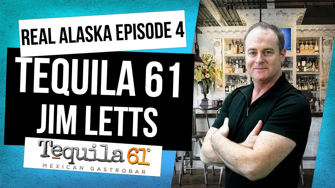 Real Alaska Episode 3- Jim Letts Tequila 61