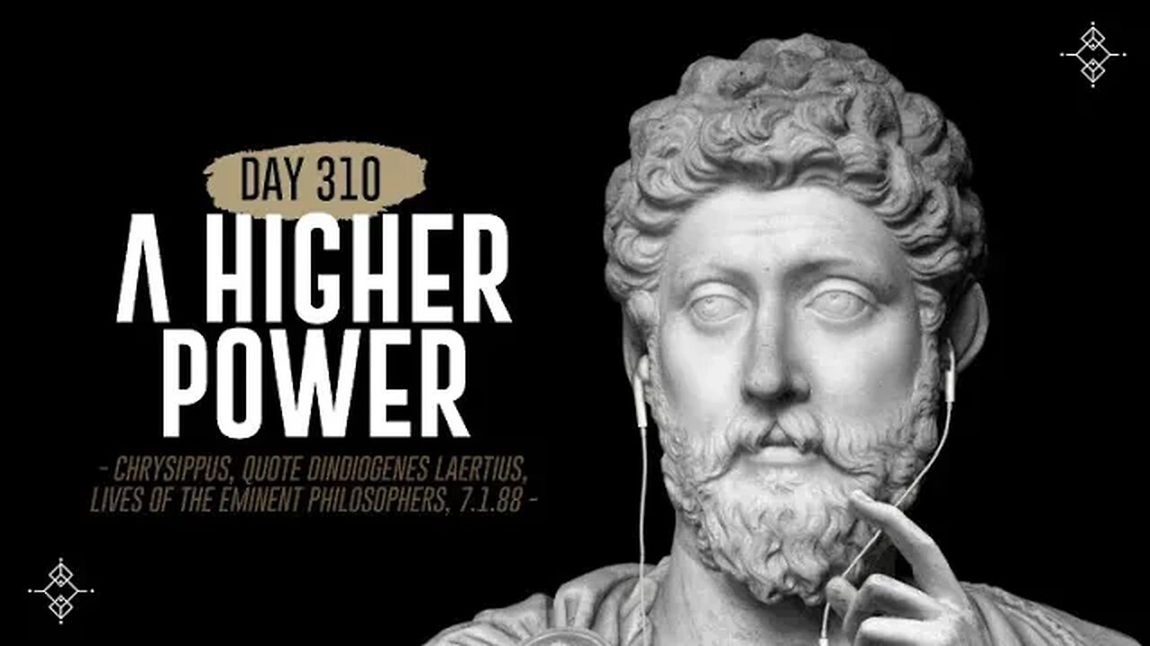 A Higher Power - Day 310 - The Daily Stoic 365 Day Devotional