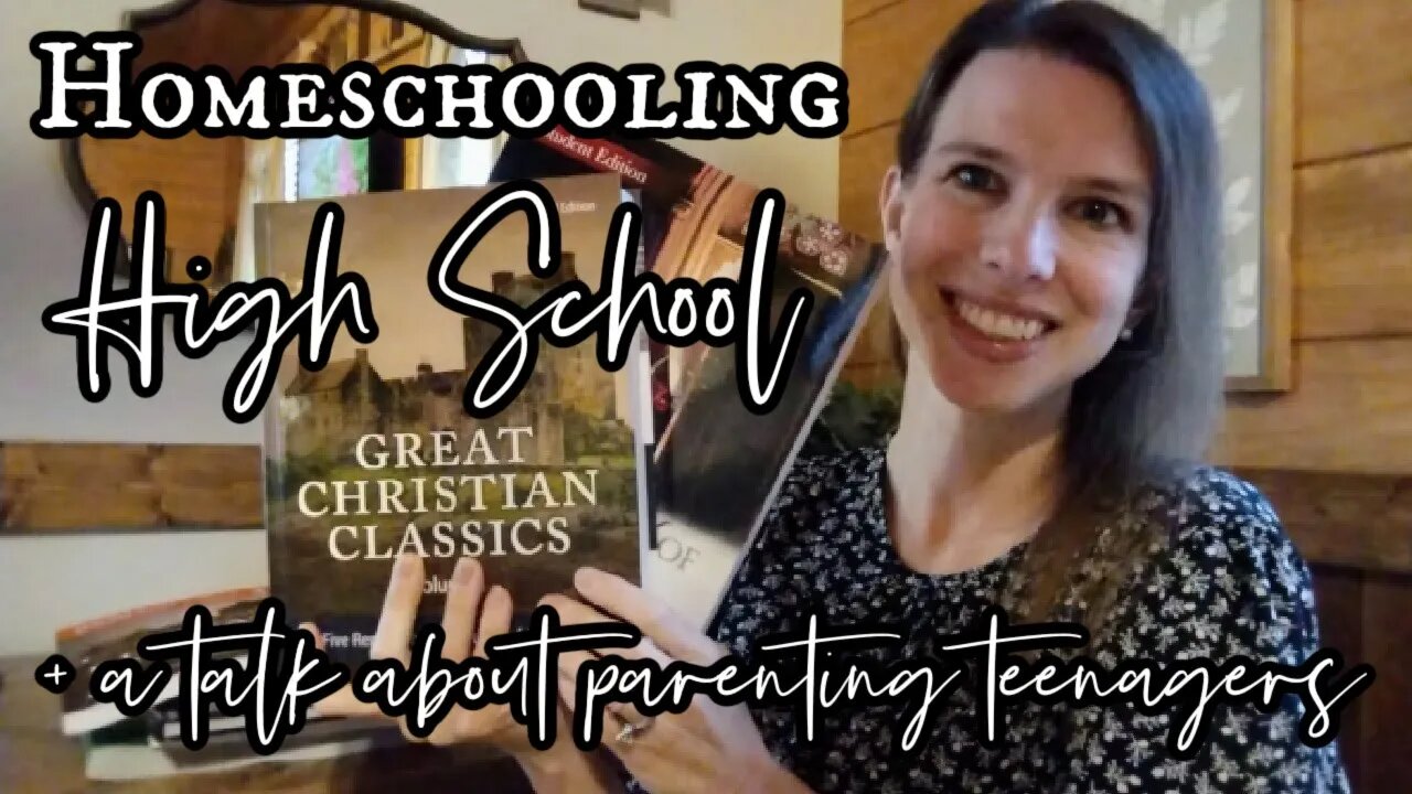 Homeschooling High School + A Talk About Raising Teenagers