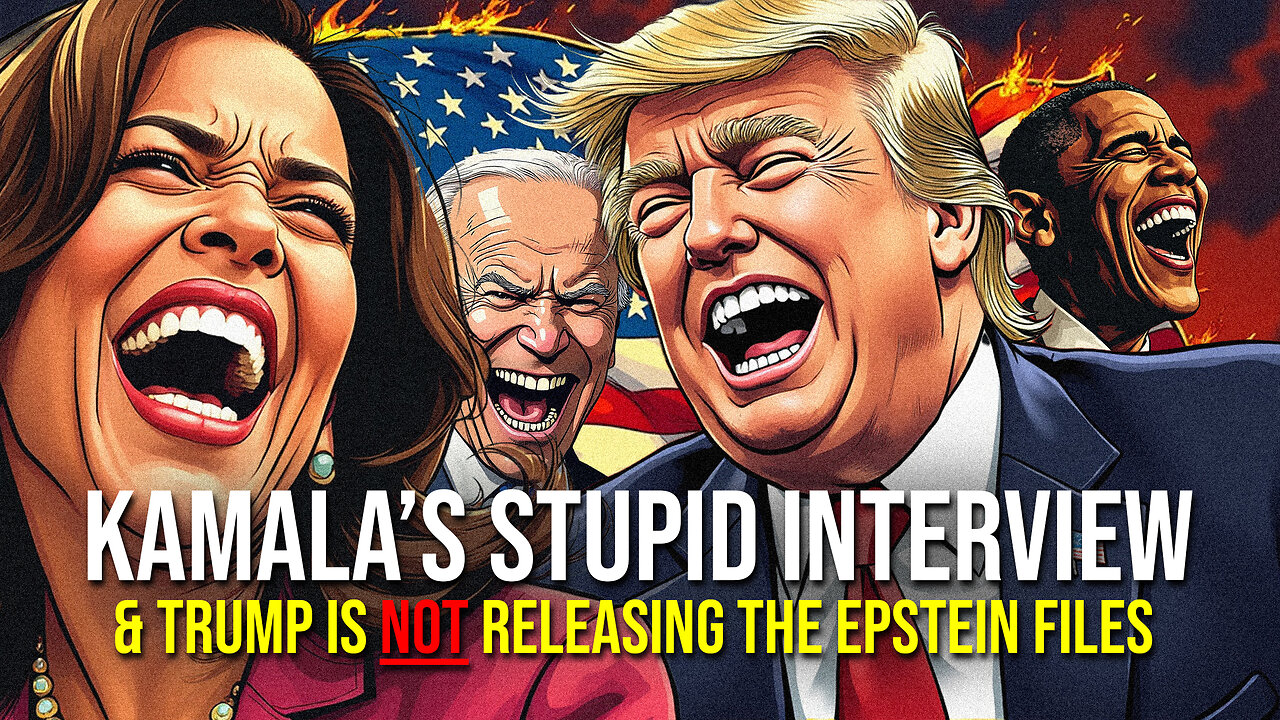 447: Kamala’s Stupid Interview & Trump is NOT Releasing the Epstein Files