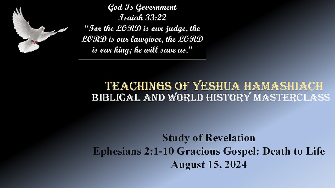 8-15-24 Study of Revelation Ephesians 2:1-10 Gospel Grace: Death to Life