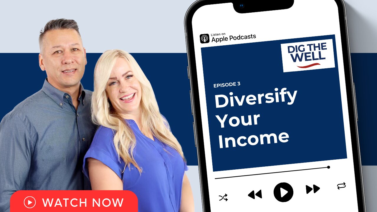 Dig the Well Podcast | Episode 3: Diversify your Income Streams