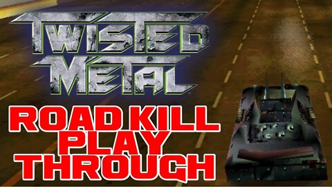Twisted Metal - RoadKill Playthrough - PlayStation 😎Benjamillion