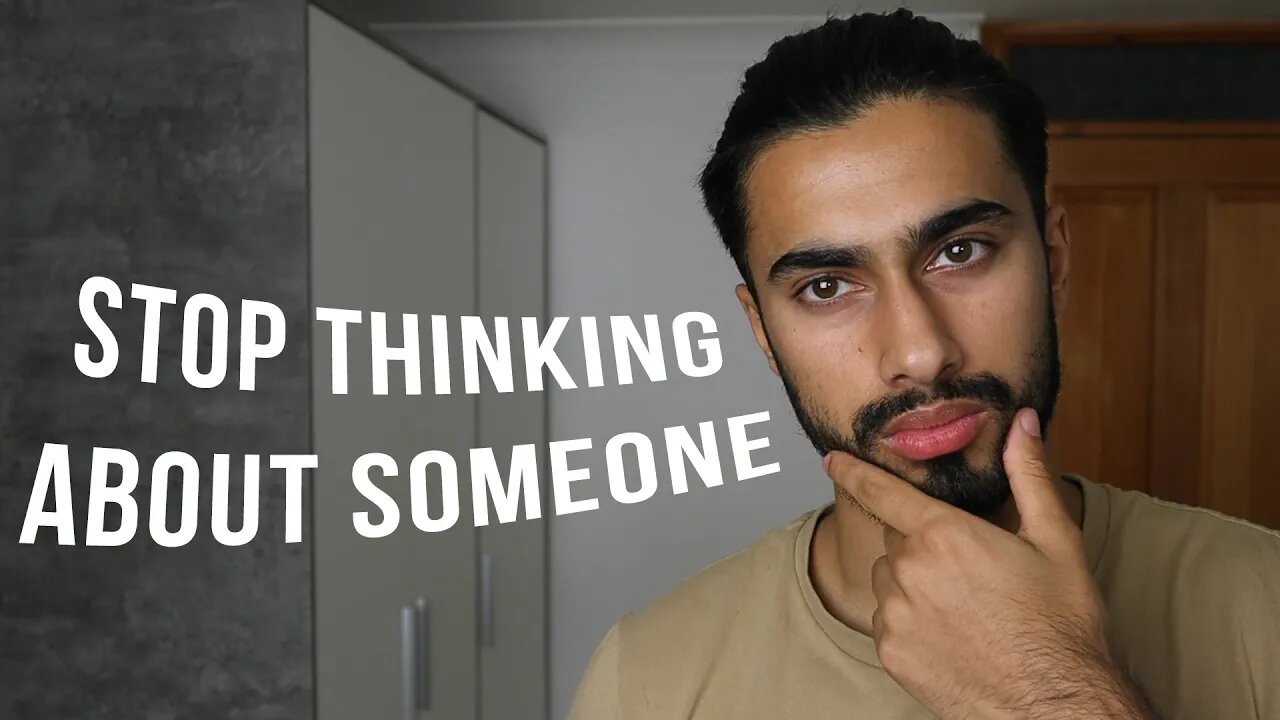 How To STOP Thinking About Someone (6 EASY STEPS)