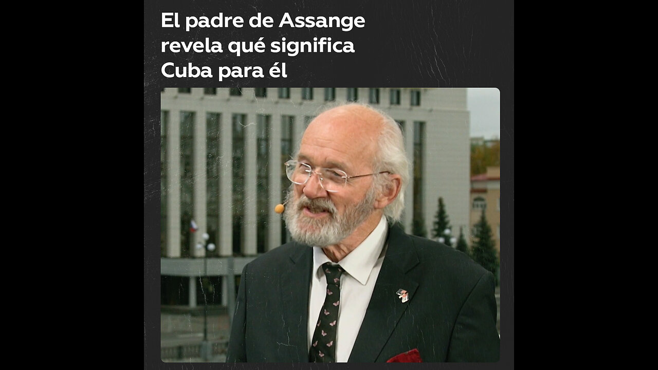 El padre de Assange revela a RT qué significa Cuba para él