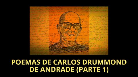 POEMAS DE CARLOS DRUMMOND DE ANDRADE (PARTE 1)