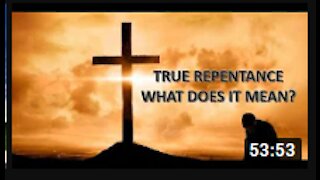 11 5 19 Repentance and Repenting Pt III