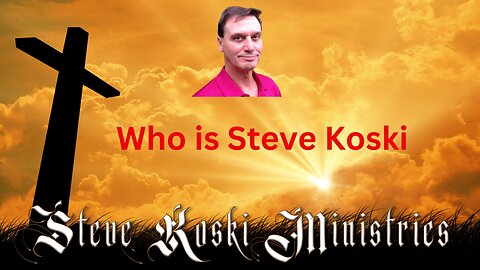 Steve Koski Ministries, who is Steve Koski