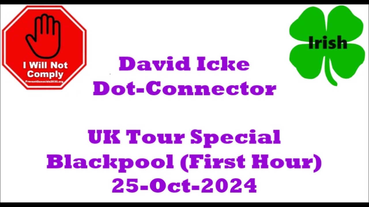 UK Tour Special Blackpool (1/2 Hour) David Icke Dot-Connector 25-Oct-2024