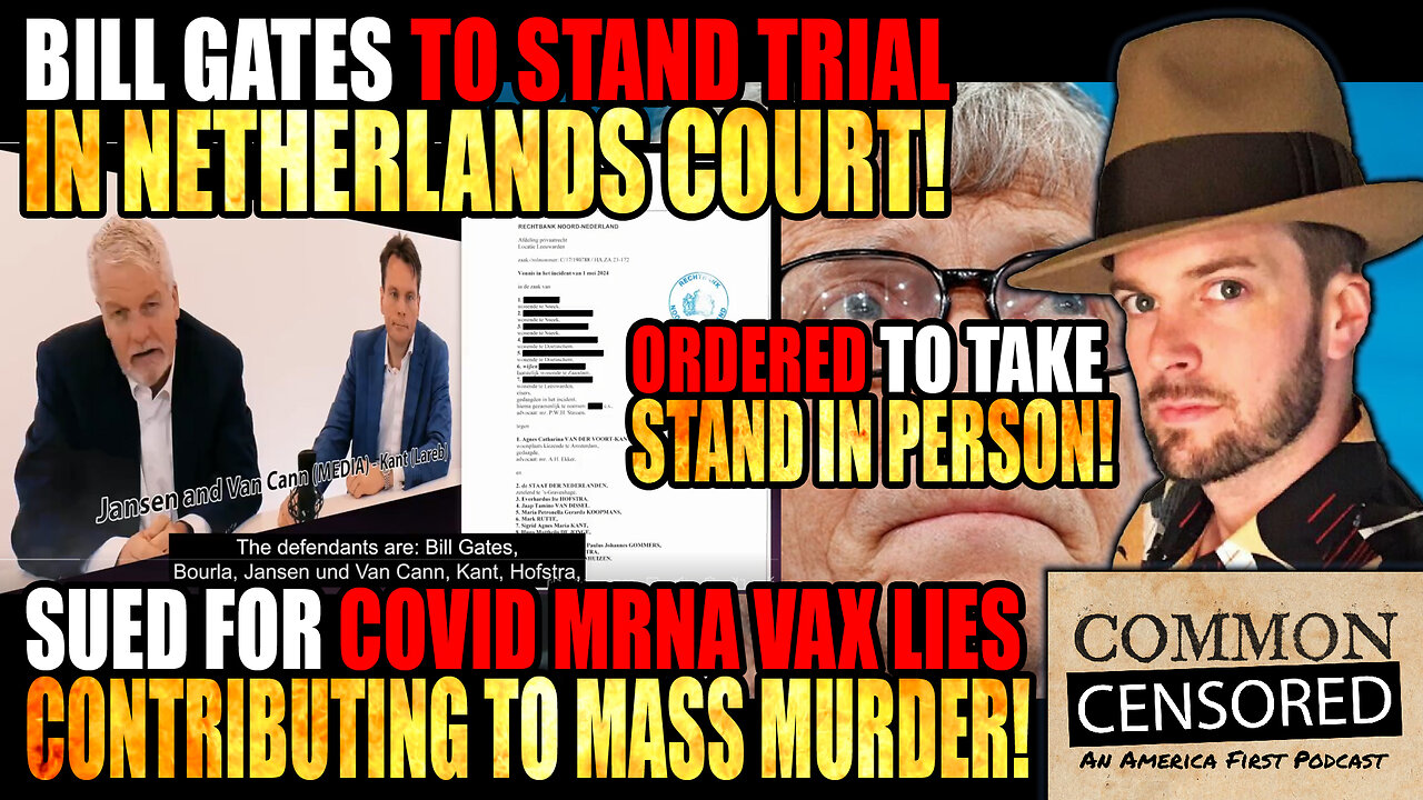 BILL GATES TO STAND TRIAL IN NETHERLANDS FOR COVID MRNA MASS INJURY & DEATH!