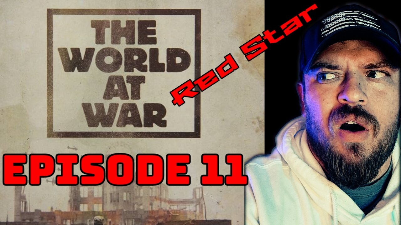 The World At War | EPISODE 11 "Red Star" | REACTION!