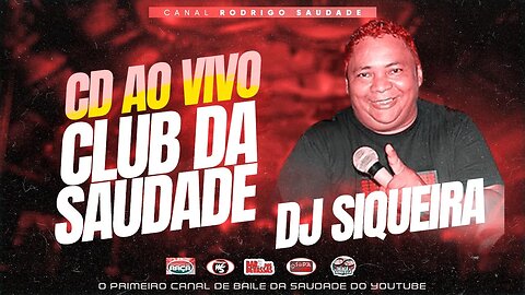 DJ SIQUEIRA RELÍQUIA AO VIVO NO CLUB DA SAUDADE