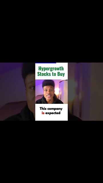 HyperGrowth Stocks to BUY