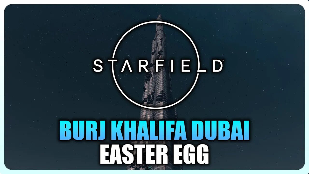 Starfield - Burj Khalifa Dubai Landmark Easter Egg