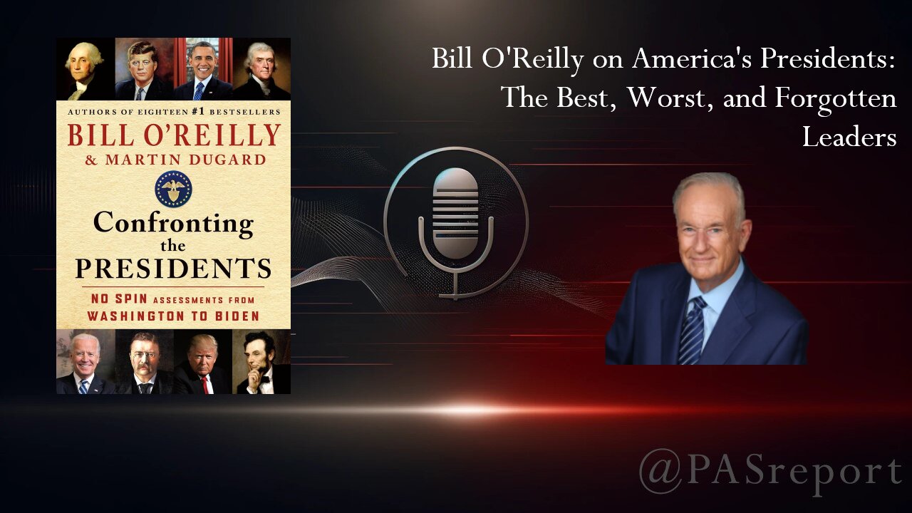 Bill O'Reilly on America's Presidents: The Best, Worst, and Forgotten Leaders