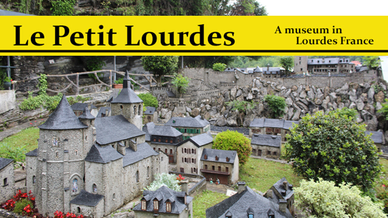 European Pilgrimage 14: The Amazing Miniature Lourdes Museum