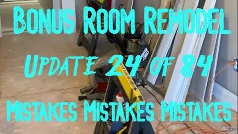 Bonus Room Remodel: Project 06 Update 24 of 84 - Mistakes Mistakes Mistakes