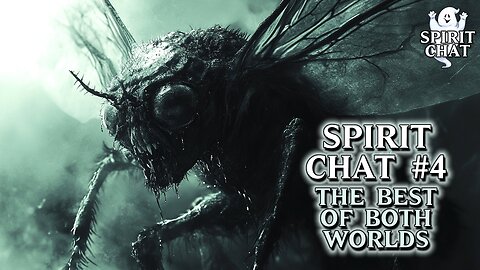 Spirit Chat #4: The Best of Both Worlds