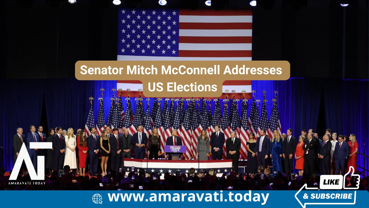 Senator Mitch McConnell Addresses US Elections | Amaravati Today