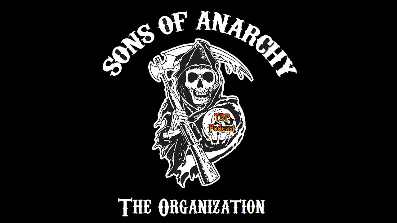 Episode 54: The Sons of Anarchy (The Organization)