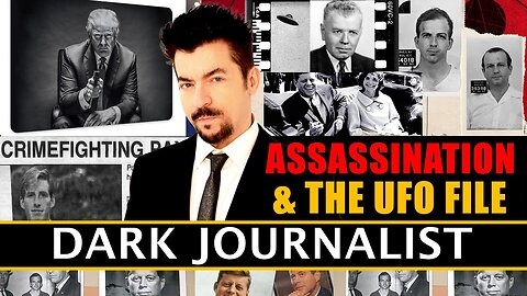 Assassinations and UFO Files | Dark Journalist