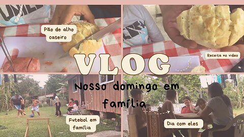 Pão de alho caseiro- Domingo em família- Churrasco e muita brincadeira