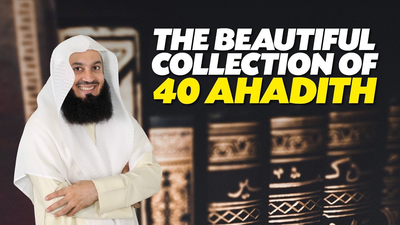 The Beautiful Collection of 40 Ahadith | Mufti Menk