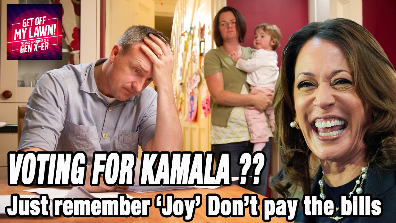 Voting for Kamala? Just remember 'Joy' don't pay the bills!