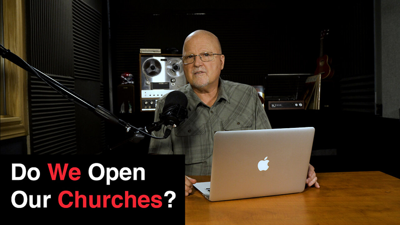 Do We Open Our Churches? | What You’ve Been Searching For