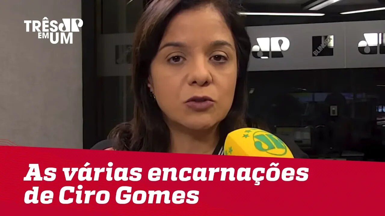 Vera Magalhães: As várias encarnações de Ciro Gomes