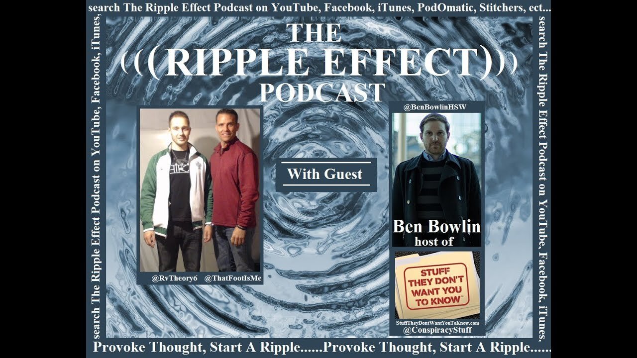 The Ripple Effect Podcast # 14 (Ben Bowlin)