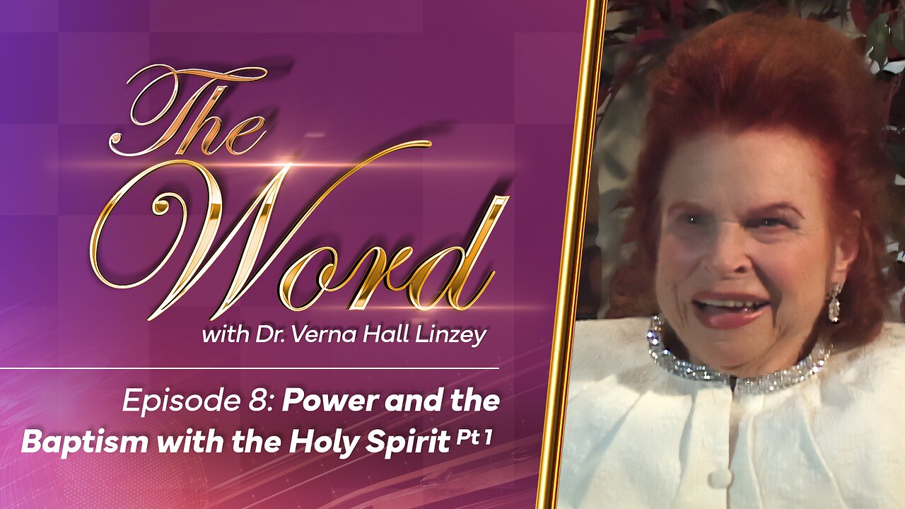 The Word - Episode 8: "The Power and the Baptism with the Holy Spirit Pt. 1"