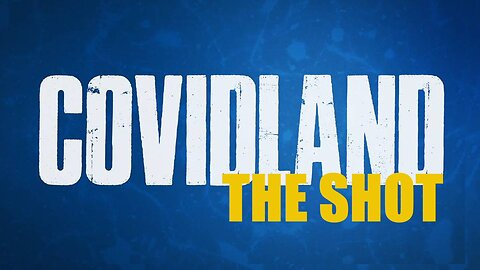 COVIDLAND: The Shot