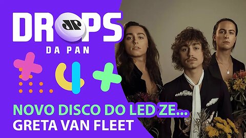 SHOW BON JOVI + NOVO ÁLBUM GRETA VAN FLEET + DOCUMENTÁRIO DO KISS! | DROPS da Pan - 28/04/21