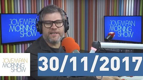Morning SHOW: Edição completa 30/11/2017