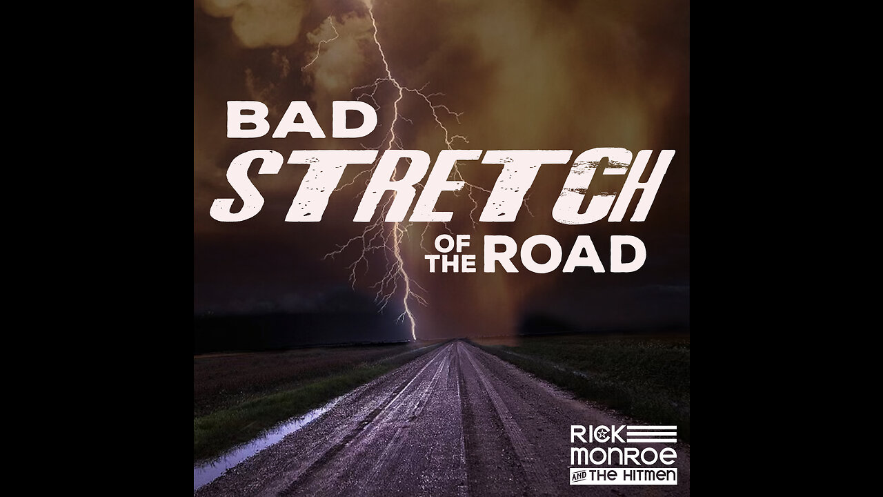 Rick Monroe and the Hitmen - Bad Stretch Of The Road (Lyric Video)